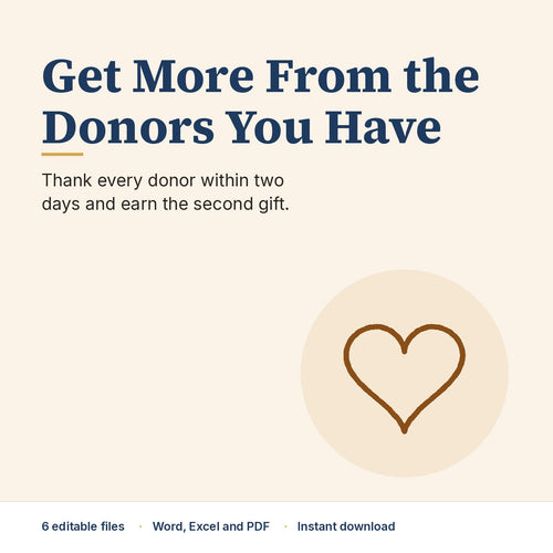 Get More From the Donors You Have fundraising kit: thank every donor within two days and earn the second gift