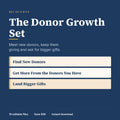 The Donor Growth Set: Find New Donors, Get More From the Donors You Have and Land Bigger Gifts